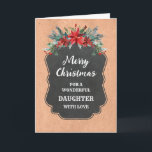 Rustikale Chalkboard-Tochter Frohe Weihnachten Karte<br><div class="desc">Frohe Weihnachten für die Tochter-Karte mit rustikalem Kalkbrettmuster und winterliche Blätter mit Poinsettias.</div>