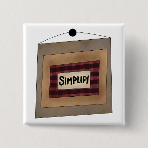 Rustikale Minimalistische Simplify-Wort-Kunst Button