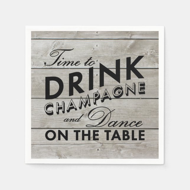 Rustikale Napkin Time to Drink Champagne Serviette (Vorderseite)