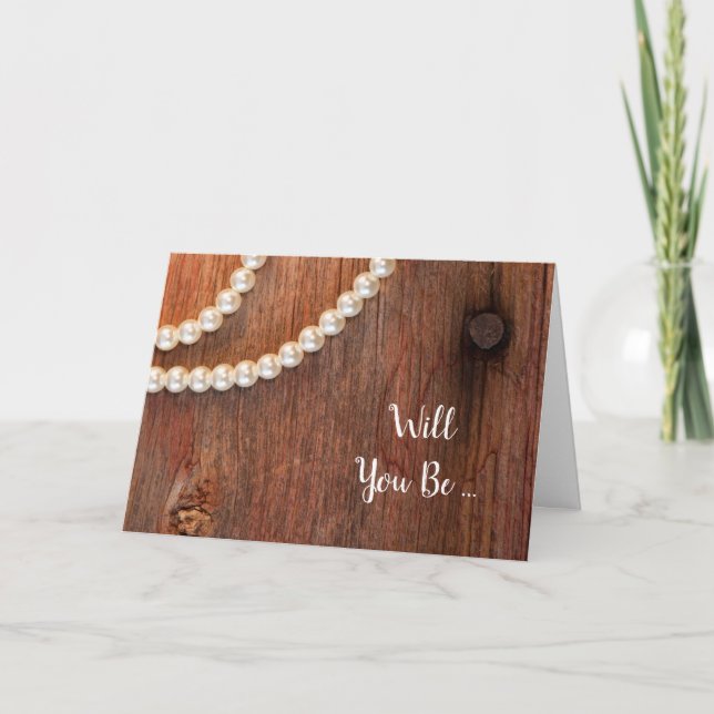 Rustikales Perlholz wird meine Bridesmaid sein Einladung (Vorderseite)