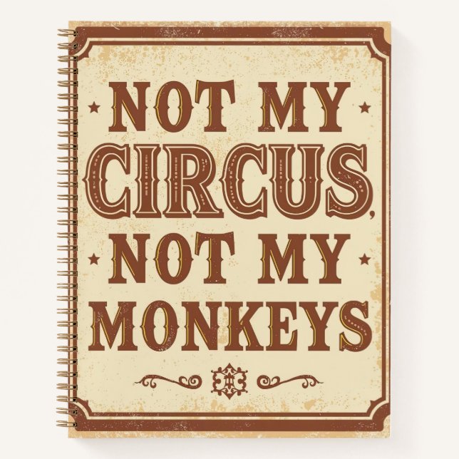 Rustikales Schild 'Nicht mein Zirkus, nicht meine  Notizbuch (Vorderseite)
