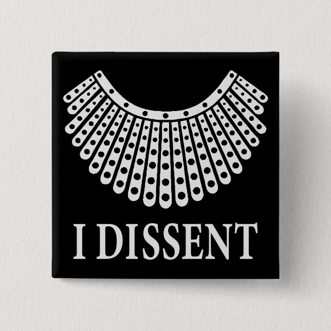 Ruth Bader Ginsburg - I Dissent Button (Vorderseite)