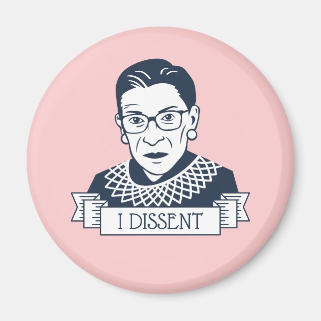 Ruth Bader Ginsburg "I Dissent" Magnet (Vorne)