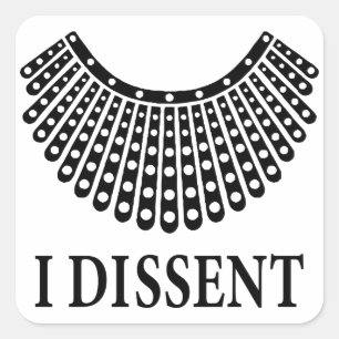 Ruth Bader Ginsburg "I Dissent" Quadratischer Aufkleber