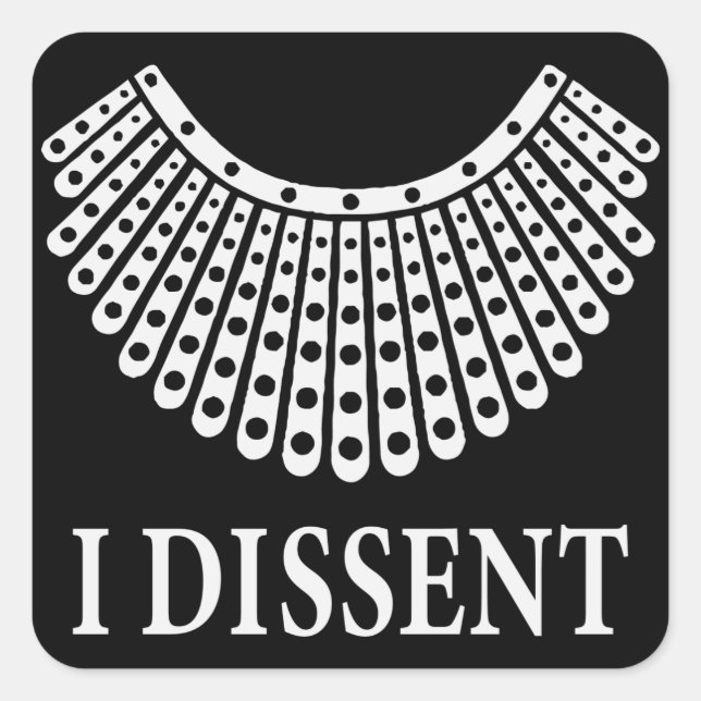Ruth Bader Ginsburg "I Dissent" Quadratischer Aufkleber (Vorderseite)