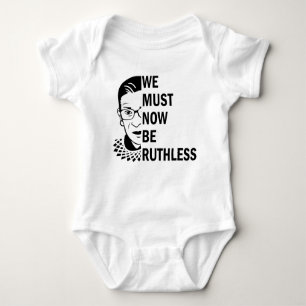 Ruth Bader Ginsburg, wir müssen jetzt rücksichtslo Baby Strampler