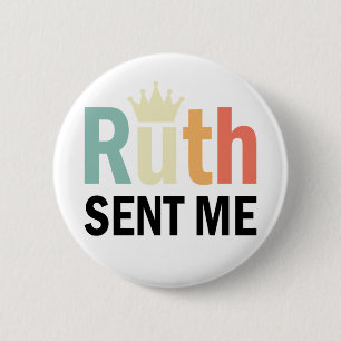 Ruth, Ruth Bader Binsburg, Ruth Sent Me Button