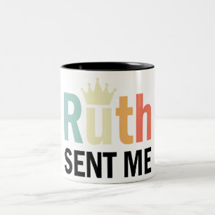 Ruth, Ruth Bader Binsburg, Ruth Sent Me Zweifarbige Tasse