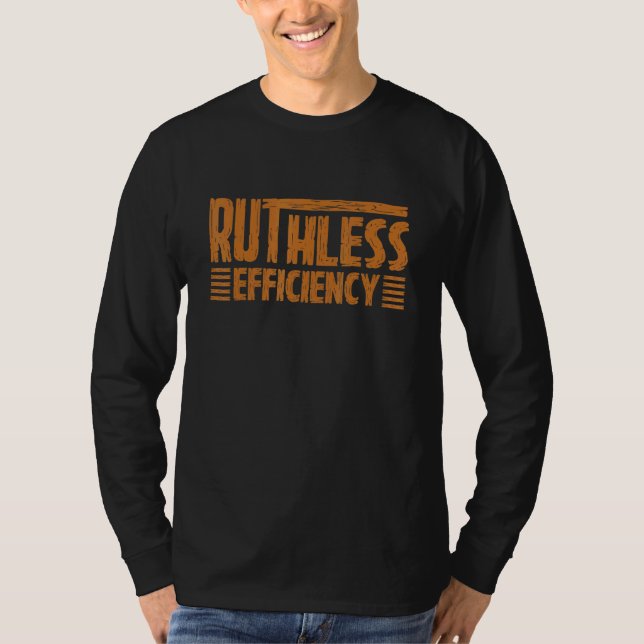 RUTHLESS EFFICIENCY  Simple Slogans  Motivational  T-Shirt (Vorderseite)