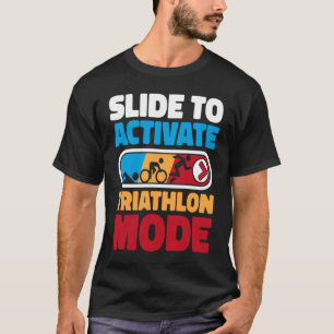Rutsche zum Aktivieren des Triathlon-Modus Triathl T-Shirt