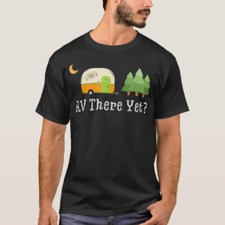 RV Da Schon Da Lustiger Roadtrip Wohnmobil Camping T-Shirt