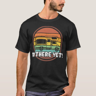 RV dort noch Freizeitfahrzeug Funny Pun Distre T-Shirt