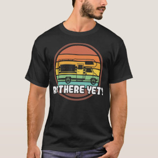 RV dort noch Freizeitfahrzeug komisch sarkastisch T-Shirt