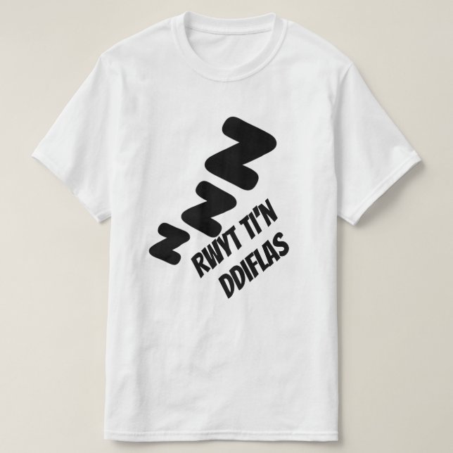 Rwyt ti'n ddiflas | Sie langweilen in Walisisch T-Shirt (Design vorne)