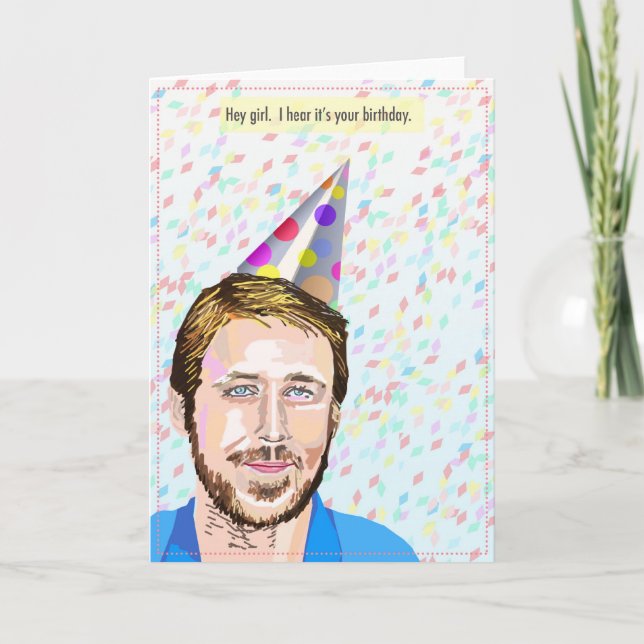 Ryan Gosling Hey Girl Geburtstagskarte Karte (Vorderseite)