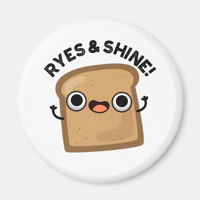 Ryes and Shine Funny Bread Pub Magnet (Vorne)