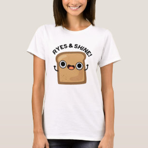 Ryes and Shine Funny Bread Pub T-Shirt