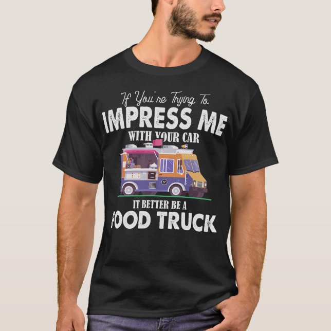S2 Food Truck Food Trucks (30) T-Shirt (Vorderseite)