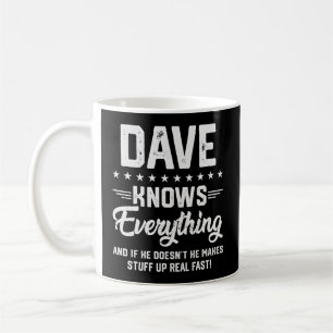 S Dave weiß alles, was den Namen Personalisierter Kaffeetasse