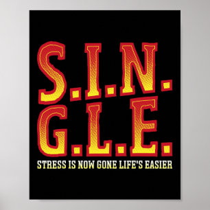 S.i.n.g.l.e Stress ist nun glücklich Single wissen Poster