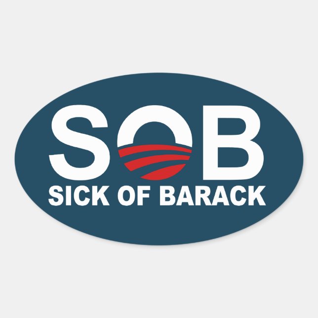 S.O.B. - Sick of Barack Ovaler Aufkleber (Vorderseite)