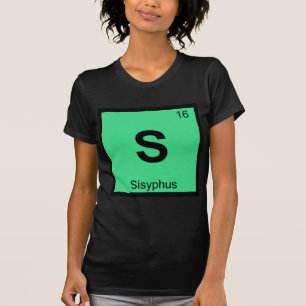 S - Sisyphus Griechisch Chemistry Periodisches Tab T-Shirt