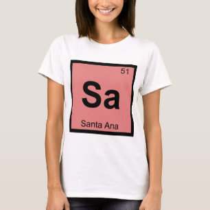 Sa - Santa Ana Kalifornien Chemie Periodensystem T-Shirt