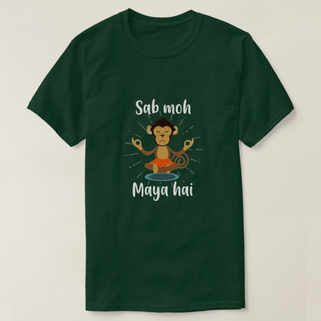 Sab Moh Maya Hai Hindi Meditation Desi Slogan  T-Shirt (Design vorne)