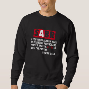Sabr Faith Muslim Islam Moschee Quran Religion Ram Sweatshirt
