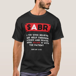 Sabr Faith Muslim Islam Moschee Quran Religion Ram T-Shirt