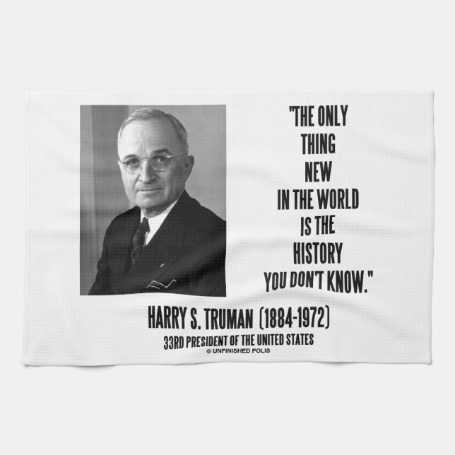 Sache-neue Geschichte Harry Truman nur, die Sie Geschirrtuch (Horizontal)