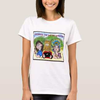 Sachen, zum im Süden zu tun T-Shirt