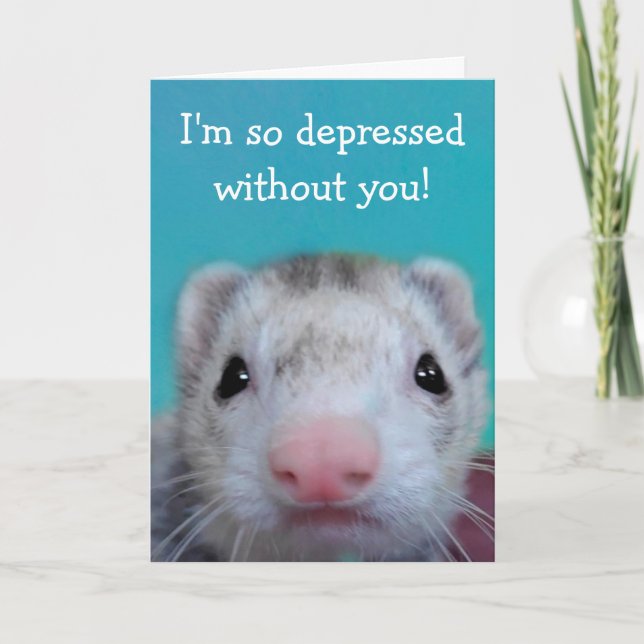 Sad Ferret Miss Sie Karte (Vorderseite)