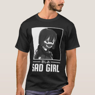Sad Girl Japanisch Anti Social Soft Grunge Emo Got T-Shirt