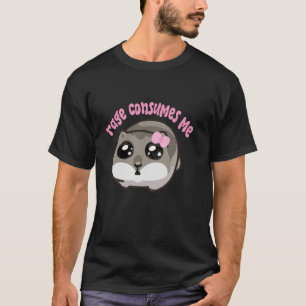 Sad Hamster meme coquette Rage verbraucht mich lus T-Shirt