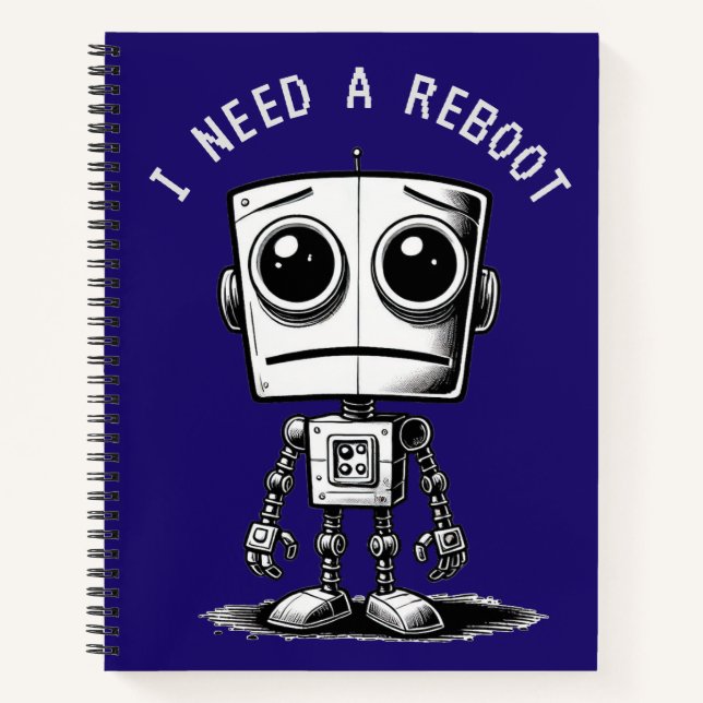 Sad Robot - Ich brauche einen Neustart Notizbuch (Vorderseite)