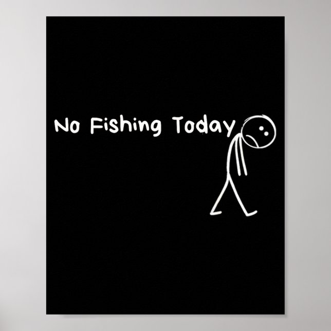 Sad Stick Figure Fishing Lover No Fishing Today Fa Poster (Vorne)