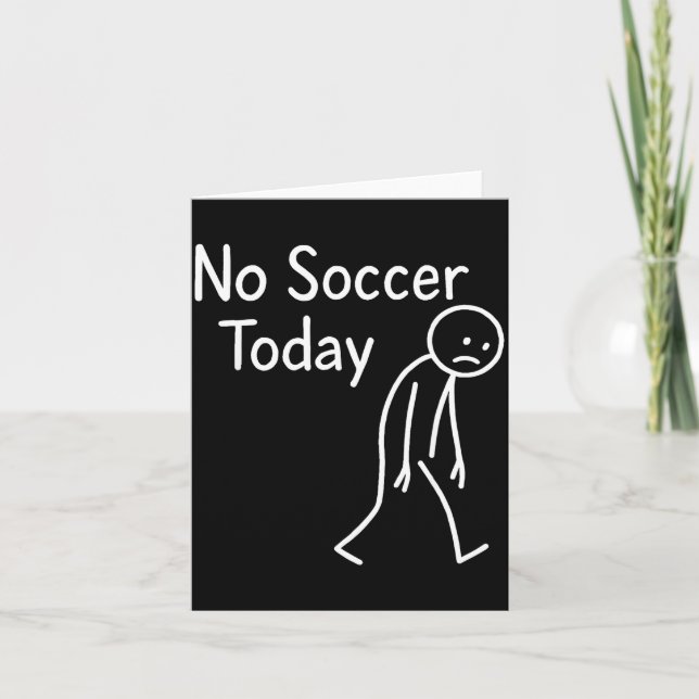 Sad Stick Figure Soccer Lover No Football Today Fa Karte (Vorderseite)