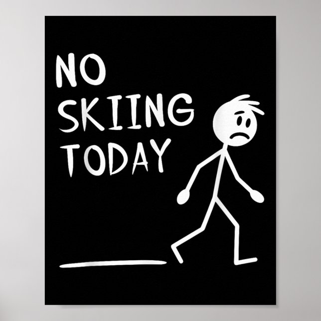 Sad Stick Man No Skiing Today Fathers Day  Poster (Vorne)