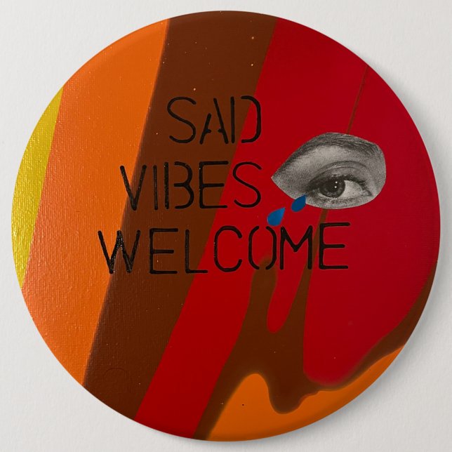 Sad Vibes Willkommen Button (Vorderseite)