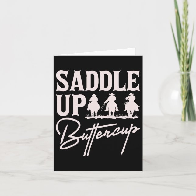 Saddle Up Buttercup Cowboy Cowgirl Southern Wester Karte (Vorderseite)