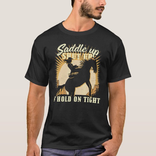 Saddle up clam up and hold on tight u2013 Cowgirl  T-Shirt (Vorderseite)