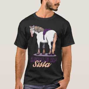 Saddle Up Sista Horse Cowgirl Ausritt T-Shirt