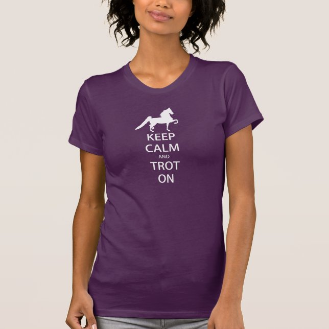 Saddlebred - behalten Sie Ruhe und Trot an T-Shirt (Vorderseite)