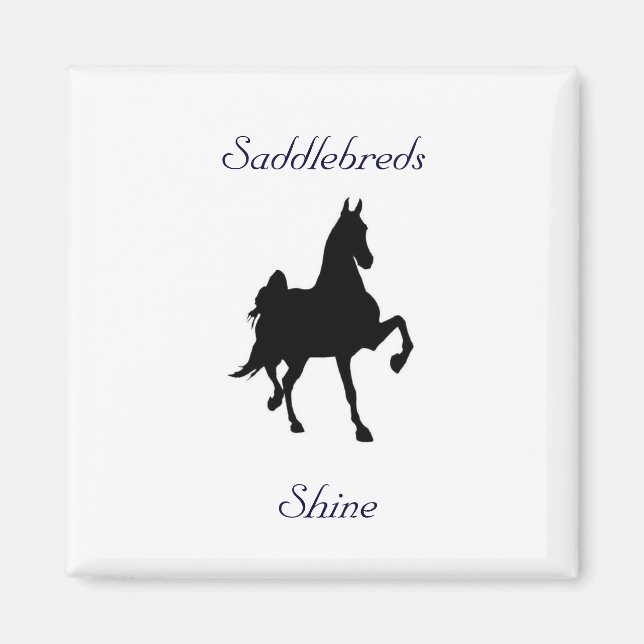 Saddlebreds Shine! Magnet (Vorne)