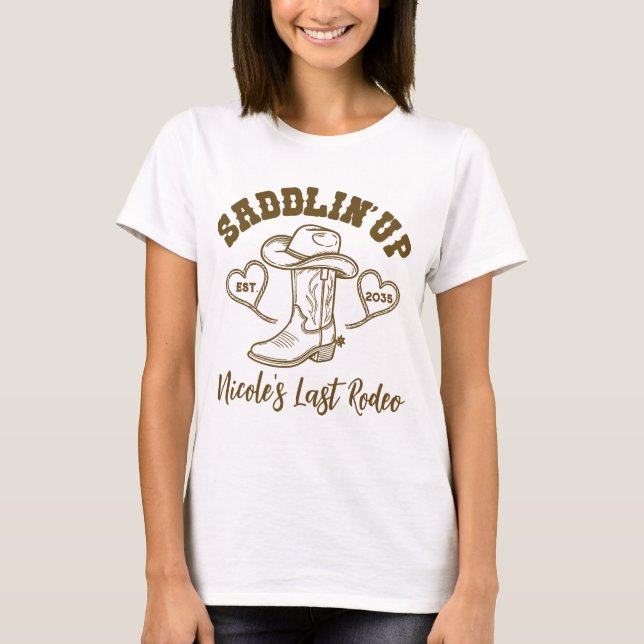 Saddlin' Up Last Rodeo Bachelorette Brautparty T-Shirt (Vorderseite)