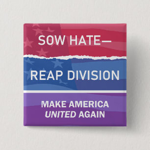 Säe Hass - ernte Spaltung; Mach Amerika wieder VER Button