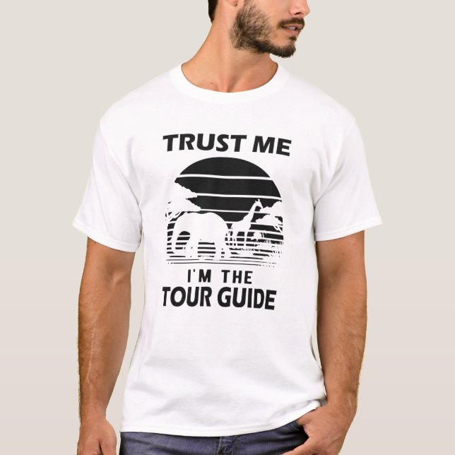Safari Tour Guide - Vertrauen Sie mir, dass ich ei T-Shirt (Vorderseite)