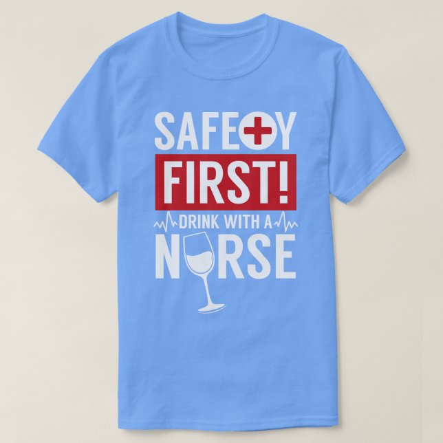 Safety First Drink bei einem medizinischen Notfall T-Shirt (Design vorne)
