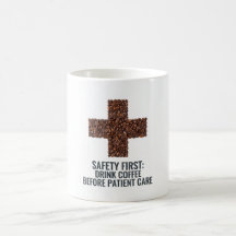 Safety First Drink Coffee Before Patient Care 